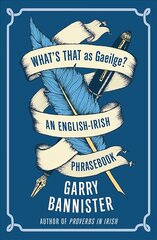 What's That as Gaeilge: An English-Irish Phrasebook 3rd Revised edition cena un informācija | Ceļojumu apraksti, ceļveži | 220.lv