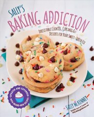 Sally's Baking Addiction: Irresistible Cookies, Cupcakes, and Desserts for Your Sweet-Tooth Fix, Volume 1 цена и информация | Книги рецептов | 220.lv