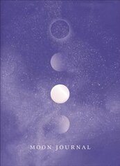 Moon Journal: Astrological guidance, affirmations, rituals and journal exercises to help you reconnect with your own internal universe cena un informācija | Pašpalīdzības grāmatas | 220.lv
