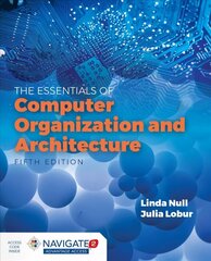 Essentials Of Computer Organization And Architecture 5th Revised edition cena un informācija | Ekonomikas grāmatas | 220.lv