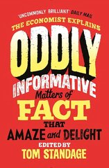 Oddly Informative: Matters of fact that amaze and delight Main цена и информация | Фантастика, фэнтези | 220.lv