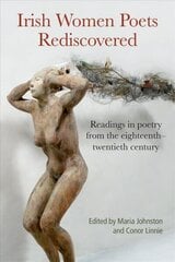Irish Women Poets Rediscovered: Readings in poetry from the eighteenth-twentieth century цена и информация | Поэзия | 220.lv
