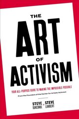 Art of Activism: Your All-Purpose Guide to Making the Impossible Possible cena un informācija | Sociālo zinātņu grāmatas | 220.lv