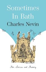 Sometimes in Bath: Her Stories and History цена и информация | Фантастика, фэнтези | 220.lv