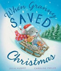 When Granny Saved Christmas UK ed. cena un informācija | Grāmatas mazuļiem | 220.lv