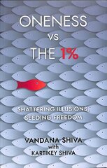 Oneness vs The 1%: Shattering Illusions, Seeding Freedom cena un informācija | Sociālo zinātņu grāmatas | 220.lv