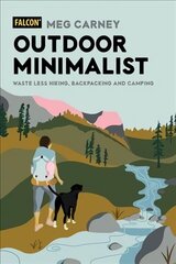 Outdoor Minimalist: Waste Less Hiking, Backpacking and Camping cena un informācija | Sociālo zinātņu grāmatas | 220.lv