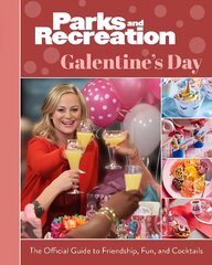 Parks and Recreation: The Official Galentine's Day Guide to Friendship, Fun, and Cocktails цена и информация | Книги об искусстве | 220.lv