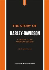 Story of Harley-Davidson: A Tribute to an American Icon cena un informācija | Ceļojumu apraksti, ceļveži | 220.lv