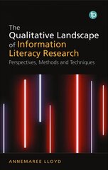 Qualitative Landscape of Information Literacy Research: Perspectives, Methods and Techniques cena un informācija | Sociālo zinātņu grāmatas | 220.lv