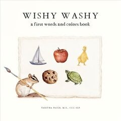 Wishy Washy: A Book of First Words and Colors for Growing Minds цена и информация | Книги для самых маленьких | 220.lv