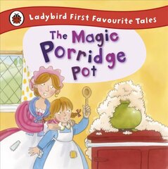 Magic Porridge Pot: Ladybird First Favourite Tales цена и информация | Книги для малышей | 220.lv