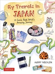 My Travels in Japan: A Comic Book Artist's Amazing Journey cena un informācija | Ceļojumu apraksti, ceļveži | 220.lv