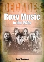 Roxy Music in the 1970s цена и информация | Книги об искусстве | 220.lv