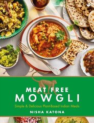 Meat Free Mowgli: Simple & Delicious Plant-Based Indian Meals 0th New edition cena un informācija | Pavārgrāmatas | 220.lv