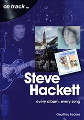 Steve Hackett On Track: Every Album, Every Song (On Track) цена и информация | Книги об искусстве | 220.lv