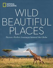 Wild Beautiful Places: 50 Picture-Perfect Travel Destinations Around the Globe cena un informācija | Ceļojumu apraksti, ceļveži | 220.lv