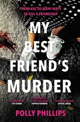 My Best Friend's Murder: The new addictive and twisty psychological thriller that will hold you in a 'vice-like grip' (Sophie Hannah) цена и информация | Фантастика, фэнтези | 220.lv