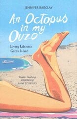 Octopus in My Ouzo: Loving Life on a Greek Island цена и информация | Путеводители, путешествия | 220.lv