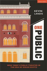 One Public: New York's Public Theater in the Era of Oskar Eustis cena un informācija | Sociālo zinātņu grāmatas | 220.lv