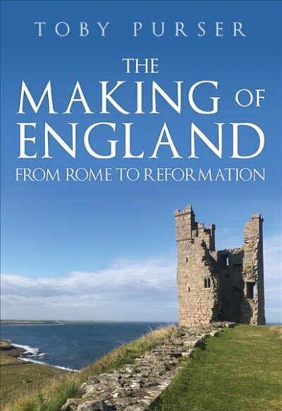 Making of England: From Rome to Reformation цена и информация | Vēstures grāmatas | 220.lv