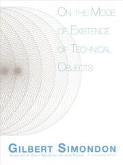 On the Mode of Existence of Technical Objects cena un informācija | Vēstures grāmatas | 220.lv