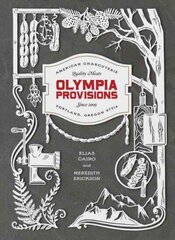 Olympia Provisions: Cured Meats and Tales from an American Charcuterie [A Cookbook] цена и информация | Книги рецептов | 220.lv