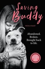 Saving Buddy: The heartwarming story of a very special rescue cena un informācija | Grāmatas par veselīgu dzīvesveidu un uzturu | 220.lv