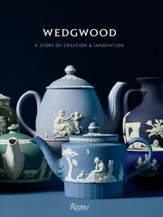 Wedgwood: A Story of Creation and Innovation cena un informācija | Ekonomikas grāmatas | 220.lv