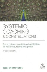 Systemic Coaching and Constellations: The Principles, Practices and Application for Individuals, Teams and Groups 3rd Revised edition cena un informācija | Ekonomikas grāmatas | 220.lv