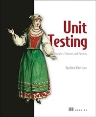 Unit Testing:Principles, Practices and Patterns цена и информация | Книги по экономике | 220.lv