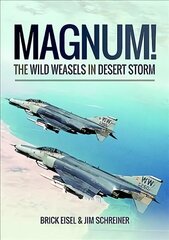 Magnum! The Wild Weasels in Desert Storm: The Elimination of Iraq's Air Defence cena un informācija | Vēstures grāmatas | 220.lv