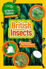 Ultimate Explorer Field Guides British Insects: Find Adventure! Have Fun Outdoors! be a Bug Detective! cena un informācija | Grāmatas mazuļiem | 220.lv