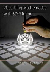 Visualizing Mathematics with 3D Printing cena un informācija | Ekonomikas grāmatas | 220.lv