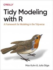 Tidy Modeling with R: A Framework for Modeling in the Tidyverse cena un informācija | Ekonomikas grāmatas | 220.lv