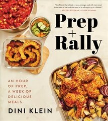 Prep And Rally: An Hour of Prep, A Week of Delicious Meals цена и информация | Книги рецептов | 220.lv