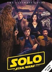 Solo: A Star Wars Story Ultimate Guide цена и информация | Книги об искусстве | 220.lv