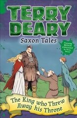 Saxon Tales: The King Who Threw Away His Throne цена и информация | Книги для подростков и молодежи | 220.lv