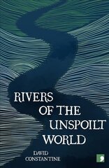 Rivers of the Unspoilt World цена и информация | Фантастика, фэнтези | 220.lv
