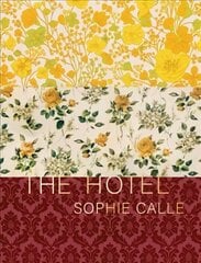 Sophie Calle: The Hotel cena un informācija | Mākslas grāmatas | 220.lv