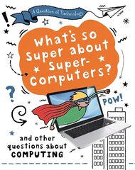 Question of Technology: What's So Super about Supercomputers? cena un informācija | Grāmatas pusaudžiem un jauniešiem | 220.lv