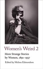 Women's Weird 2: More Strange Stories by Women, 1891-1937 cena un informācija | Fantāzija, fantastikas grāmatas | 220.lv