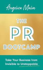 PR Bootcamp: Take Your Business from Invisible to Unstoppable cena un informācija | Ekonomikas grāmatas | 220.lv