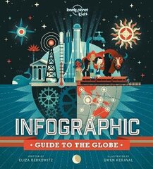 Lonely Planet Kids Infographic Guide to the Globe cena un informācija | Grāmatas pusaudžiem un jauniešiem | 220.lv