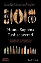Homo Sapiens Rediscovered: The Scientific Revolution Rewriting Our Origins cena un informācija | Ekonomikas grāmatas | 220.lv