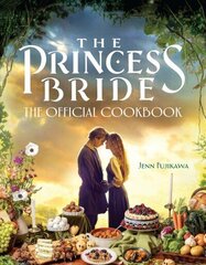 Princess Bride: The Official Cookbook Media tie-in цена и информация | Книги рецептов | 220.lv