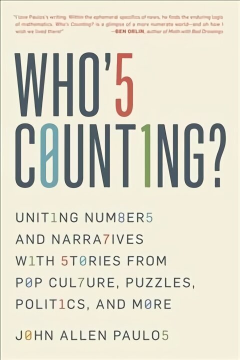 Who's Counting?: Uniting Numbers and Narratives with Stories from Pop Culture, Puzzles, Politics, and More cena un informācija | Ekonomikas grāmatas | 220.lv