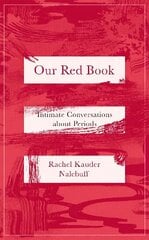 Our Red Book: Intimate Conversations about Periods цена и информация | Самоучители | 220.lv