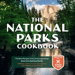 National Parks Cookbook: The Best Recipes from (and Inspired by) America's National Parks cena un informācija | Pavārgrāmatas | 220.lv