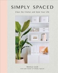 Simply Spaced: Clear the Clutter and Style Your Life, Volume 1 cena un informācija | Pašpalīdzības grāmatas | 220.lv